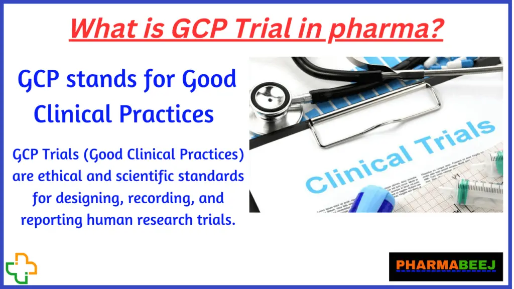 What is GCP trial in pharma